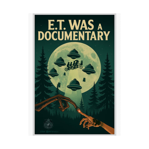 E.T. Was A Documentary Poster