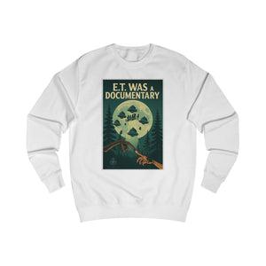 E.T. Was A Documentary Unisex Sweatshirt